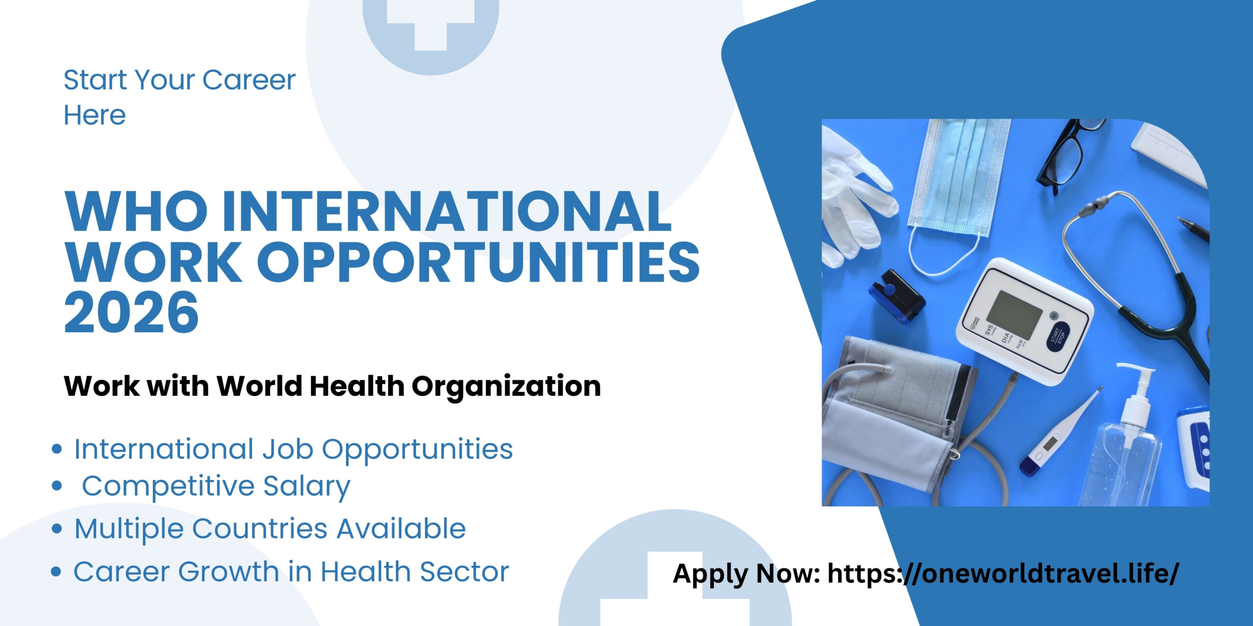 Career banner for World Health Organization (WHO) International Work Opportunities 2026. The image features medical equipment like a stethoscope, blood pressure monitor, and mask on a blue background, listing benefits such as competitive salary and career growth in the health sector.